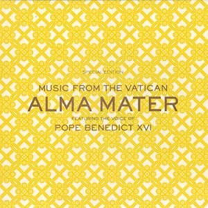 Alma Mater Featuring the Voice of Pope Benedict Music From The Vatican 2009 CD