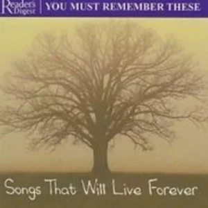 You Must Remember These Songs That Will Live Forever Various Artists 2005 New CD