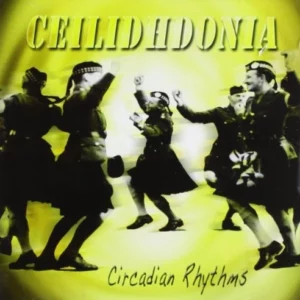 Circadian Rhythms Ceilidhonia 2011 CD Top-quality Free UK shipping