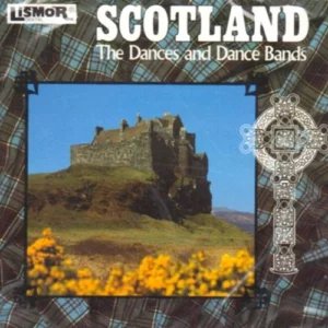 Scotland Now Vol.1: the Dances & the Dance Bands Various Artists 1987 CD