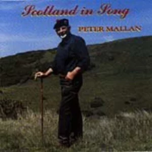 Scotland In Song Peter Mallan 2007 CD Top-quality Free UK shipping