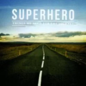 Superhero : Things We Need For The Journey Superhero 2012 CD Top-quality