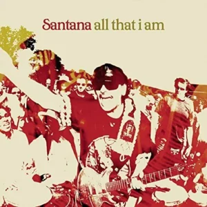 Santana - All That I Am Santana 2005 New CD Top-quality Free UK shipping