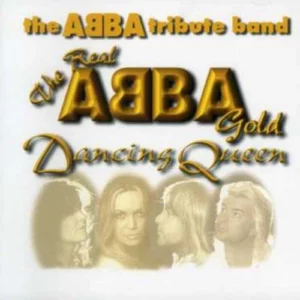 The Real Abba Gold - Dancing Queen The Abba Tribute Band 2003 New CD Top-quality