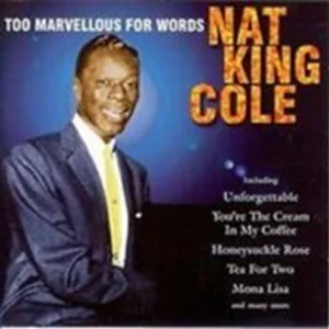 Too Marvellous For Words Nat King Cole 1998 New CD Top-quality Free UK shipping