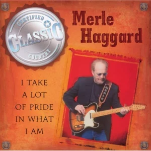 I Take a Lot of Pride in What Merle Haggard 2005 CD Top-quality