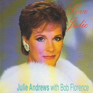 Julie Andrews with Bob Florence, Love Julie Julie Andrews With Bob Florence 1991