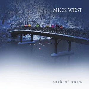 Sark O' Snaw Mick West 2010 CD Top-quality Free UK shipping