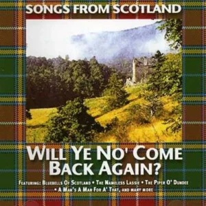 Will Ye No' Come Back Again: Songs from Scotland Various Artists 2003 CD