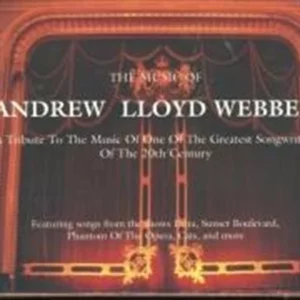 The Music of Andrew Lloyd Webber: A Tribute to the Music of One of the Greatest