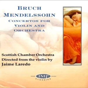 Bruch/Mendelssohn/Concerto for Violin and Orchestra Scottish Chamber Orch/Laredo