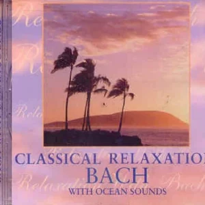 Classical Relaxation with Ocean Sounds Bach 1999 CD Top-quality