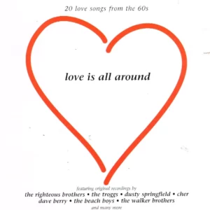 Love Is All Around: 20 Great Songs from the 60s Various Artists 1997 CD