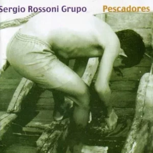 Pescadores Sergio Rossoni Grupo 1997 CD Top-quality Free UK shipping