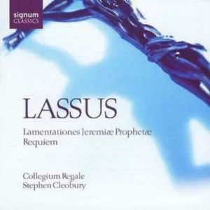 Lassus - Lamentations Collegium Regale Cleobury 2006 New CD Top-quality