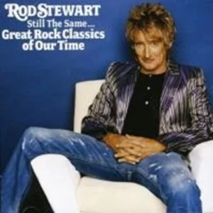 Still the Same... Great Rock Classics of Our Time Rod Stewart 2006 CD