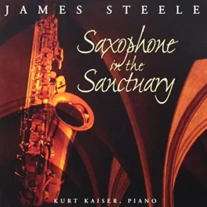 Saxophone in the Sanctuary James Steele 2007 CD Top-quality Free UK shipping