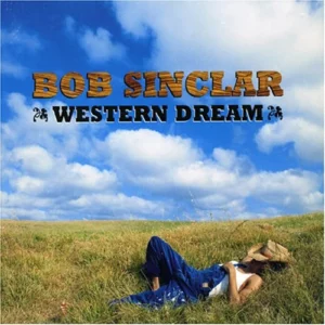 Western Dream Bob Sinclar 2006 CD Top-quality Free UK shipping