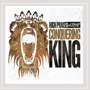 Conquering King HIGH PRAISE WORSHIP 2014 CD Top-quality Free UK shipping