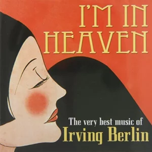 I'm In Heaven Irving Berlin 2008 CD Top-quality Free UK shipping