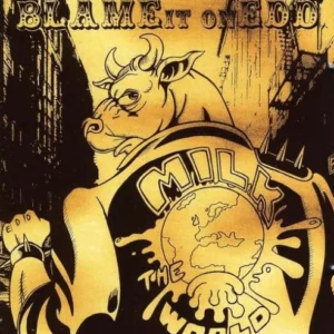 Milk the World Blame It on Edd 2004 CD Top-quality Free UK shipping