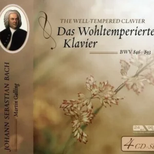 JOHANN SEBASTIAN BACH: DAS WOHLTEMPIERTE KLAVIER BWV 845-893 Martin Galling 2006