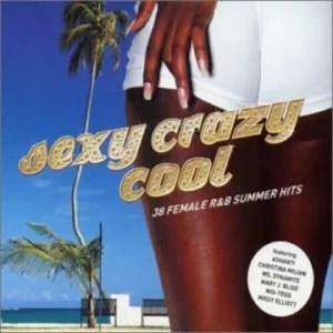 , Sexy Crazy Cool: 38 Female R&B Summer Hits, Very Good, Audio CD Various 2015