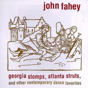 Georgia Stomps Atlanta Struts John Fahey 2006 CD Top-quality Free UK shipping