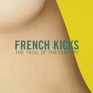 Trial Of The Century French Kicks 2004 CD Top-quality Free UK shipping