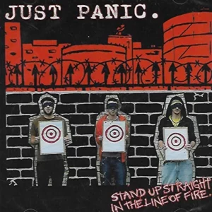 Stand Up Straight in The Line Of Fire Just Panic 2007 New CD Top-quality