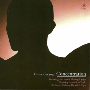 CLASSICS FOR YOGA - CONCENTRATION Various Artists 2004 CD Top-quality