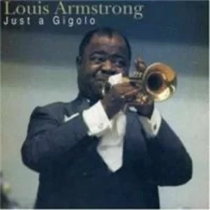 Just a Gigolo Louis Armstrong 2005 CD Top-quality Free UK shipping