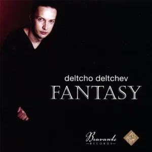 Fantasy Deltcho Deltchev 2007 New CD Top-quality Free UK shipping