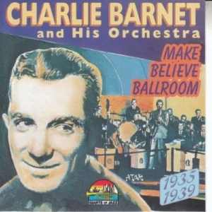 Make Believe Ballroom Charlie Barnet 1997 CD Top-quality Free UK shipping