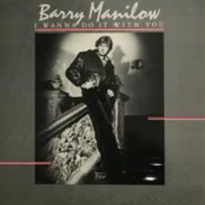 I Wanna Do It With You Barry Manilow 1982 Records Top-quality Free UK shipping