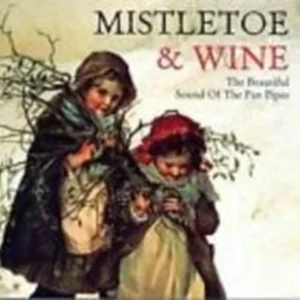 Mistletoe & Wine - The Beautiful Sound Of The Pan Pipes Various 1998 CD