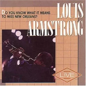 Do You Know What It Means to Miss New Orleans? Louis Armstrong 1989 CD