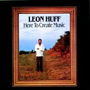 Here to Create Music Leon Huff 1999 CD Top-quality Free UK shipping