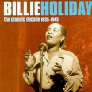 The Classic Decade 1935-1945 Billie Holiday 2003 CD Top-quality