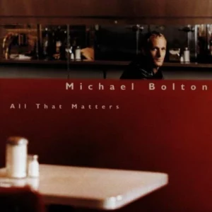 ALL THAT MATTERS Michael Bolton 1997 CD Top-quality Free UK shipping