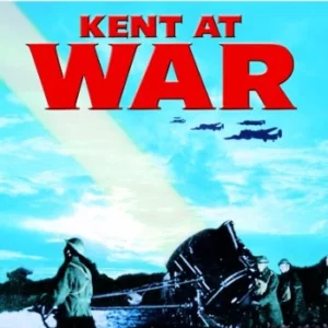 Kent At War - Life In The Front Line County 2010 DVD Top-quality