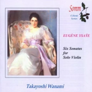 Eugene Ysaye: Six Sonatas For Solo Violin Takayoshi Wanami 1998 CD Top-quality