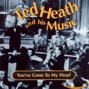 You've Gone To My Head Ted Heath & His Music 2001 CD Top-quality