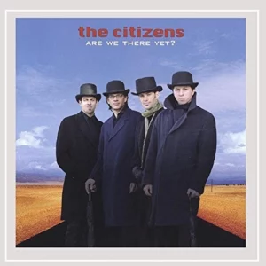 Are We There Yet? The Citizens 2004 New CD Top-quality Free UK shipping