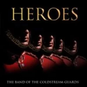 Heroes The Band of the Coldstream Guards 2009 CD Top-quality Free UK shipping