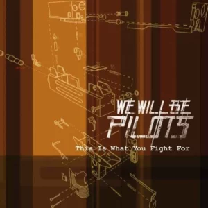 This Is What You Fight For WE WILL BE PILOTS 2009 CD Top-quality