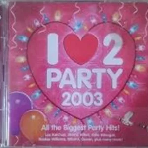 I Love 2 Party various 2003 CD Top-quality Free UK shipping