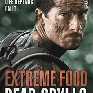 "EXTREME FOOD: WHAT TO EAT WHEN YOUR LIFE DEPENDS ON IT" Top-quality