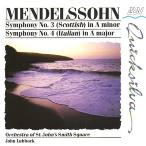 Mendelssohn: Symphony No. 3 (Scottish) in A Minor, Symphony No. 4 (Italian) in A