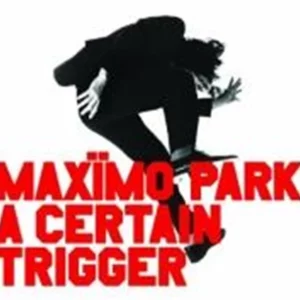 A Certain Trigger Maximo Park 2005 CD Top-quality Free UK shipping